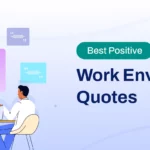 Best Positive Work Environment Quotes