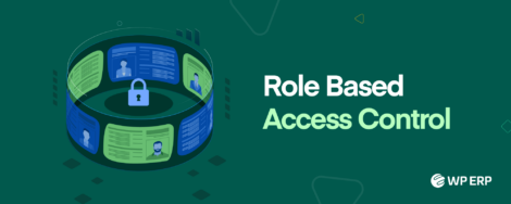 Role Based Access Control Implementation with WP ERP: 7 Best Practices